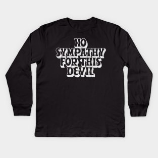 No Sympathy For This Devil Kids Long Sleeve T-Shirt